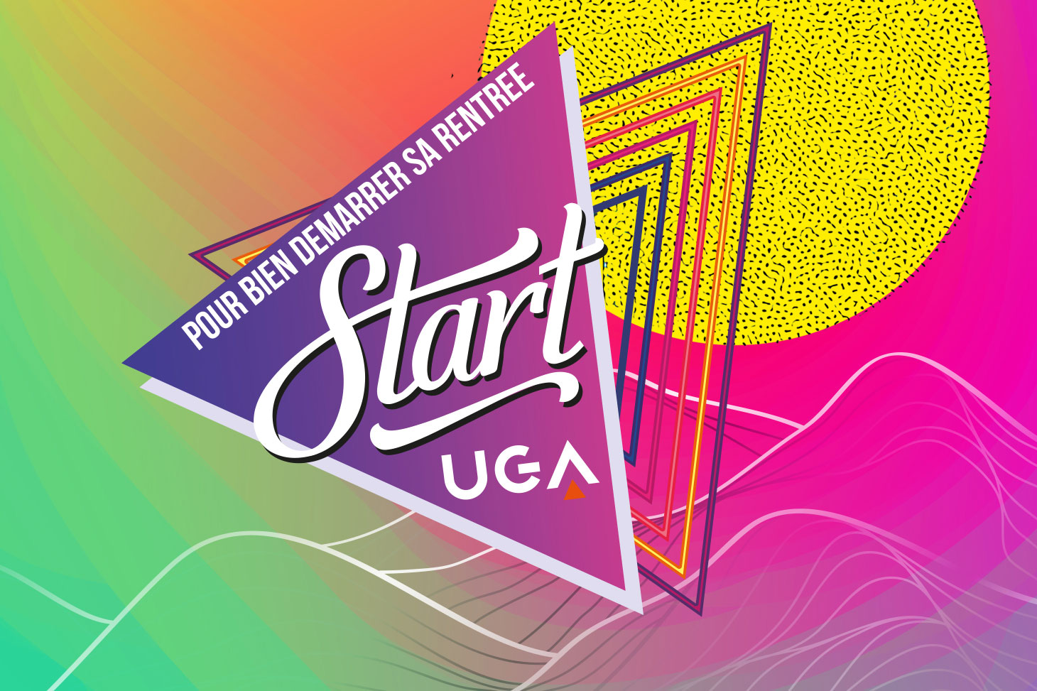 Start UGA 2025 : pour bien démarrer ta rentrée !